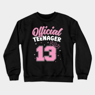 13th Birthday for Girl Official Teenager 13 Years Crewneck Sweatshirt